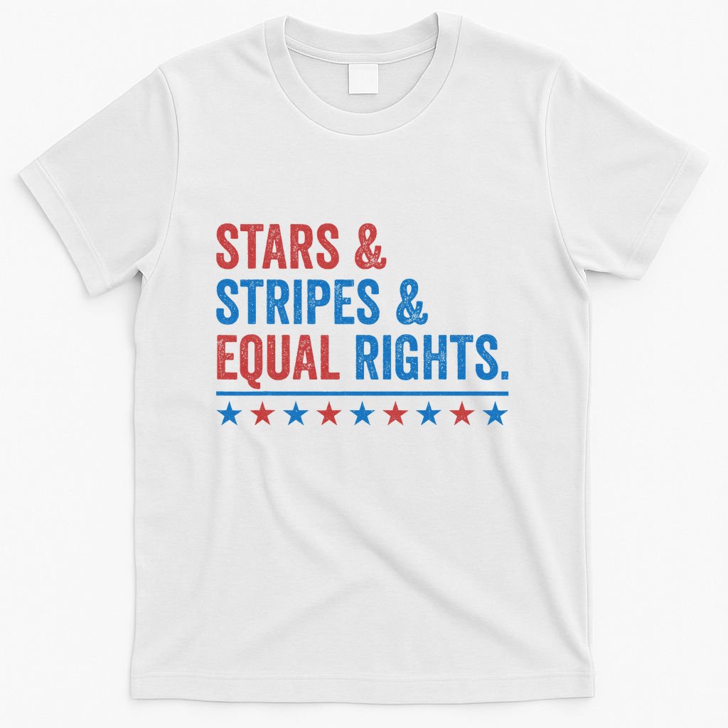 Stars Stripes And Equal Rights 4th Of July Rights T-Shirt
