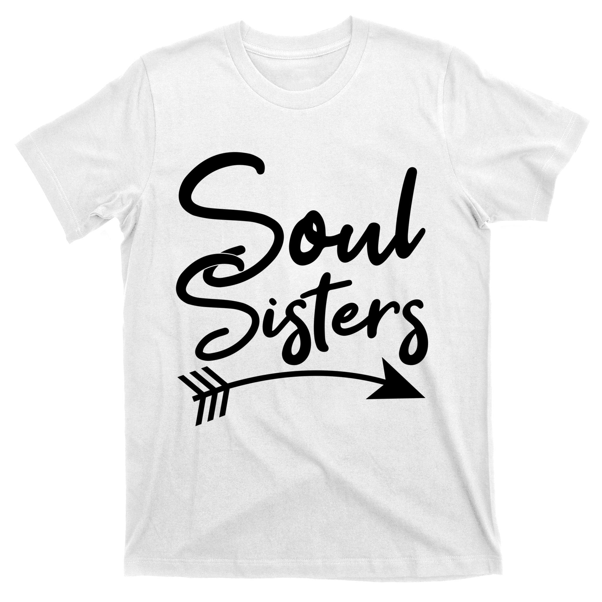 Soul Sisters Best Friends Matching Mothers Day Mom Bff Great Gift T-Shirt