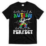 Society Says I Am Autistic God Says I Am Perfect Autism T-Shirt