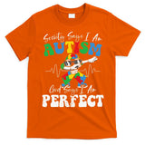 Society Says I Am Autistic God Says I Am Perfect Autism T-Shirt