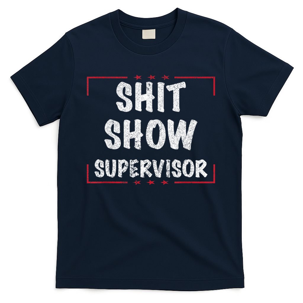 Shit Show Supervisor, Funny Dad Mom Boss Teacher Present T-Shirt