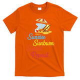Sunrise Sunburn Sunset Repeat Summer Beach T-Shirt