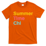 Summer Time Chi  T-Shirt