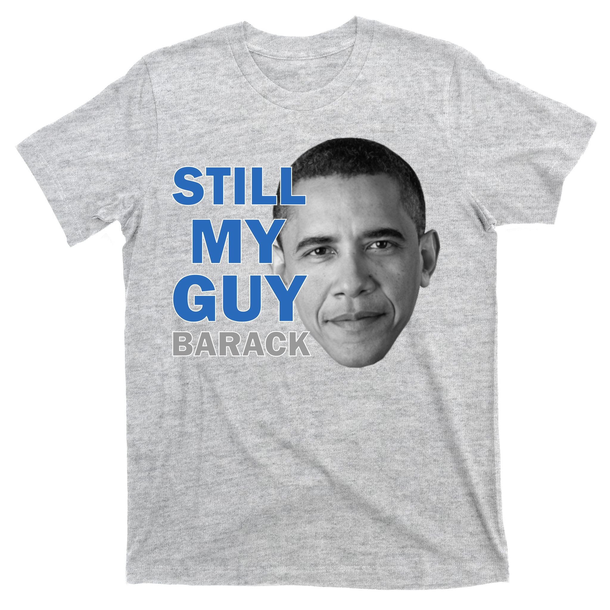 Still My Guy Barack Obama T-Shirt