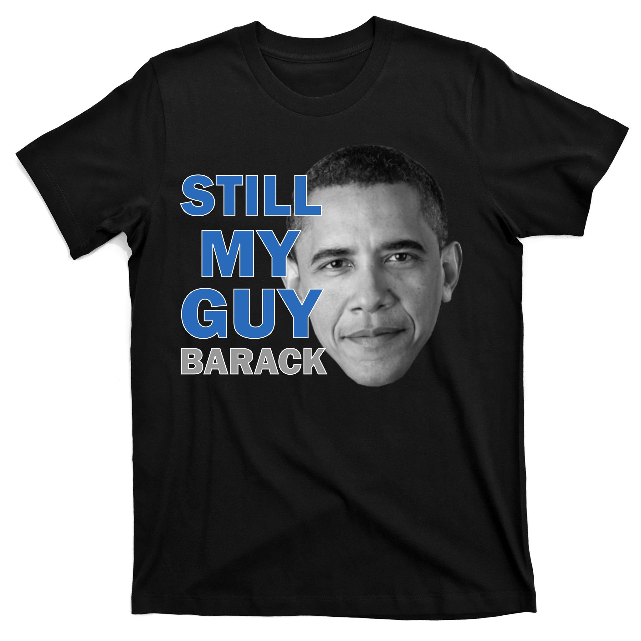 Still My Guy Barack Obama T-Shirt