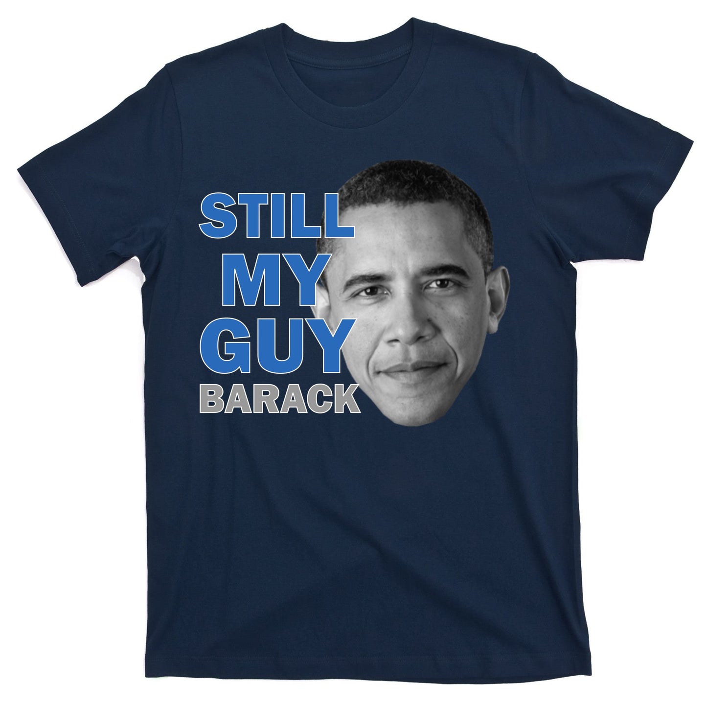 Still My Guy Barack Obama T-Shirt
