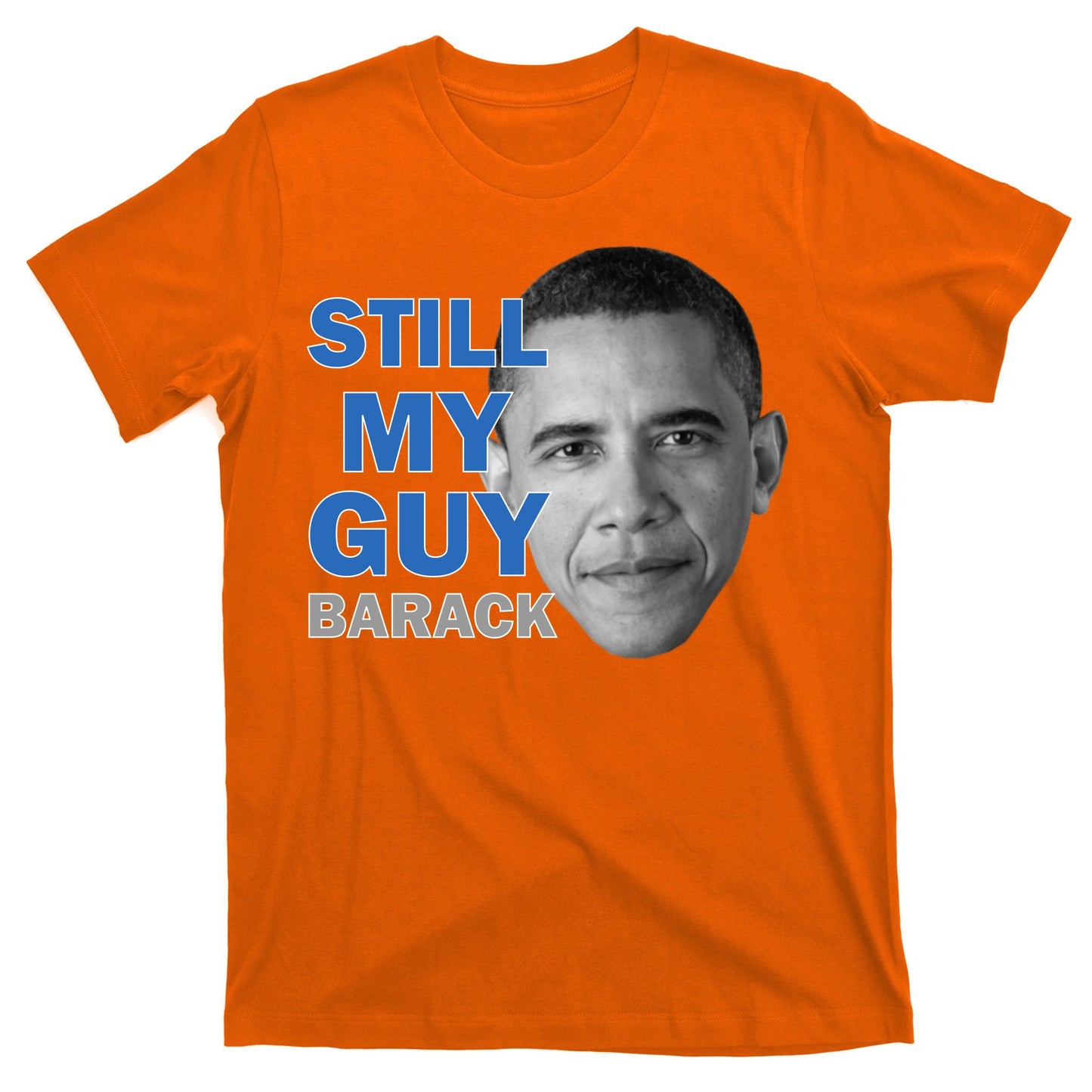 Still My Guy Barack Obama T-Shirt
