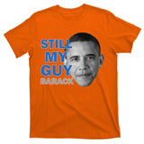 Still My Guy Barack Obama T-Shirt