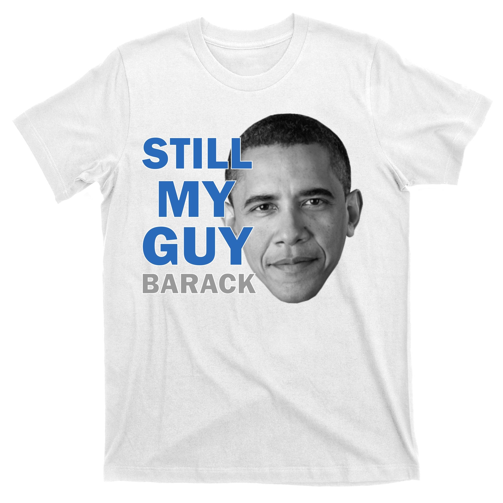 Still My Guy Barack Obama T-Shirt