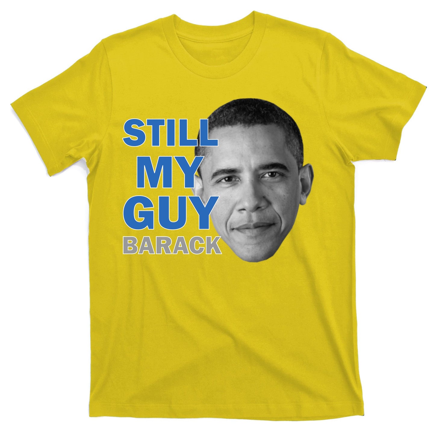Still My Guy Barack Obama T-Shirt