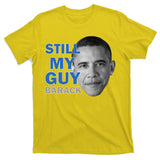 Still My Guy Barack Obama T-Shirt