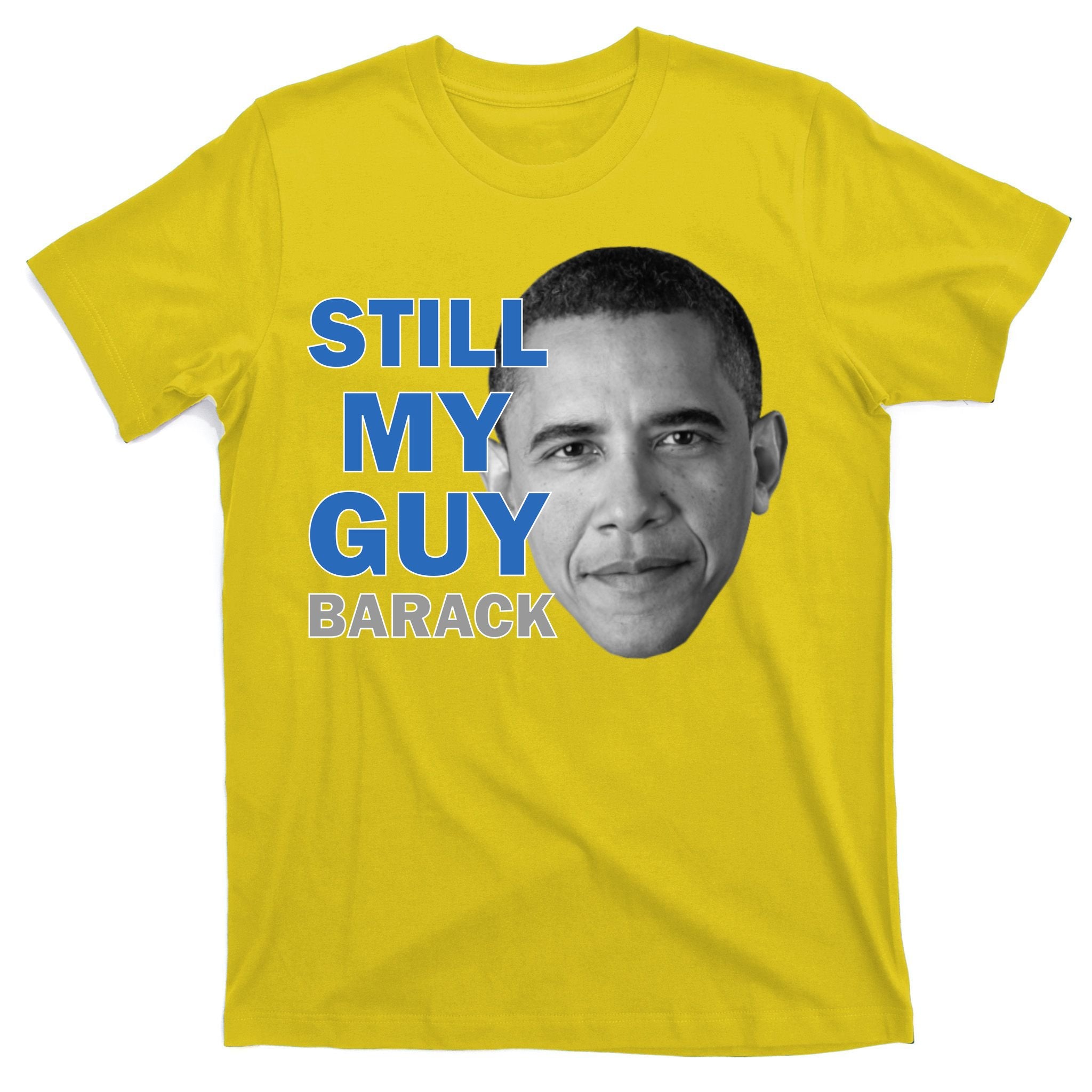 Still My Guy Barack Obama T-Shirt