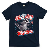 Stay Trashy ‘Merica Unhinged Funny Raccoon 4th Of July T-Shirt