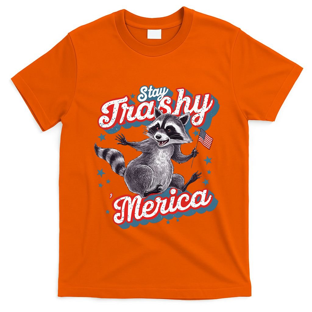 Stay Trashy ‘Merica Unhinged Funny Raccoon 4th Of July T-Shirt