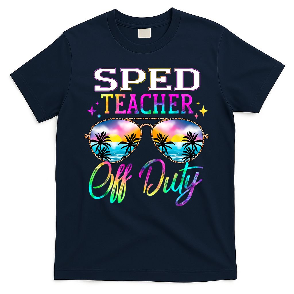 SPED Teacher Off Duty Last Day Of School Teacher Summer T-Shirt
