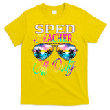 SPED Teacher Off Duty Last Day Of School Teacher Summer T-Shirt