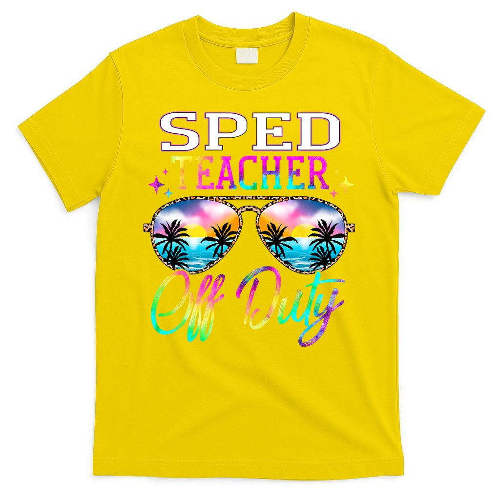 SPED Teacher Off Duty Last Day Of School Teacher Summer T-Shirt