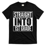 Straight Into 1st Grade T-Shirt