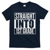 Straight Into 1st Grade T-Shirt