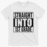 Straight Into 1st Grade T-Shirt