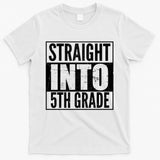 Straight Into 5th Grade T-Shirt