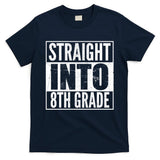 Straight Into 8th Grade T-Shirt