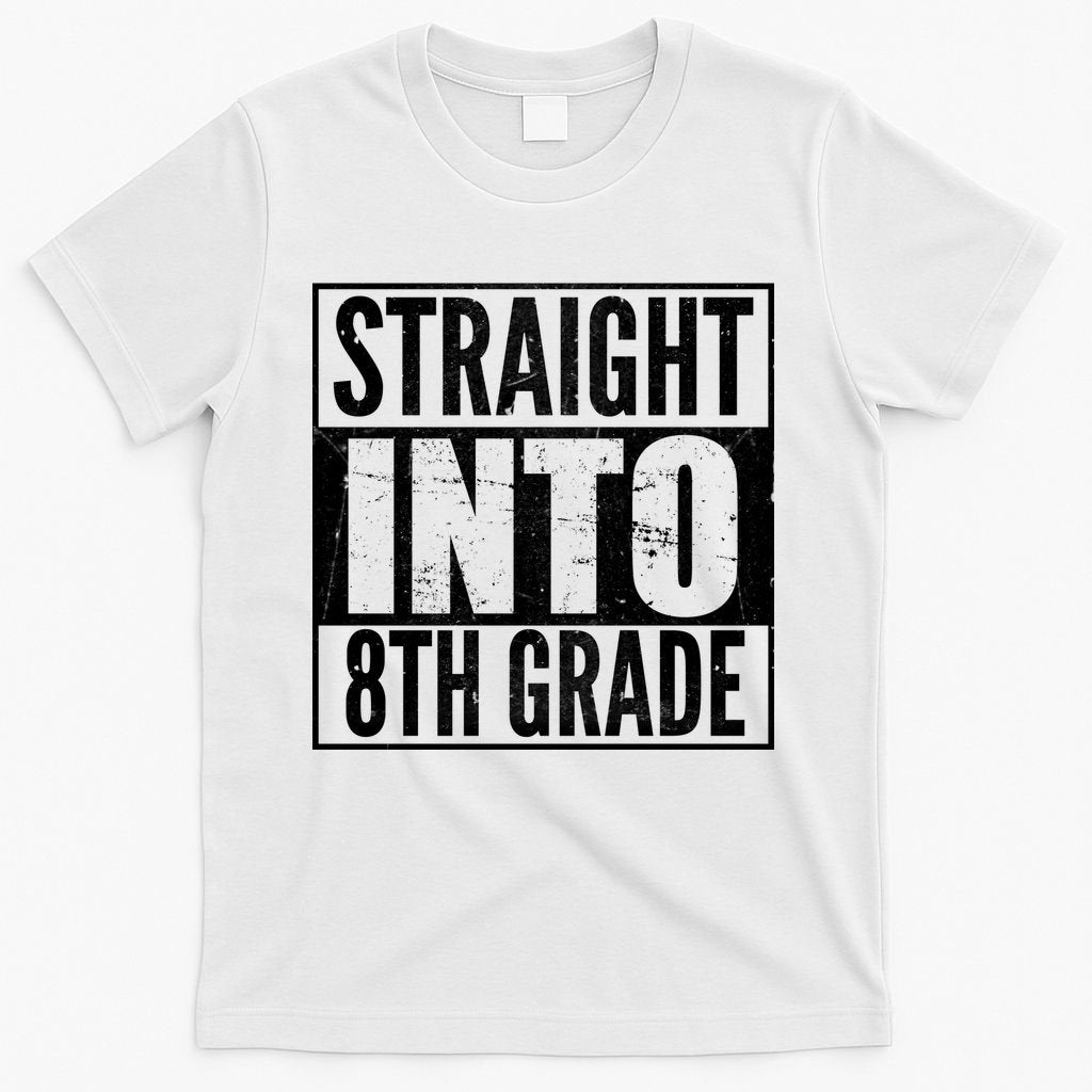 Straight Into 8th Grade T-Shirt