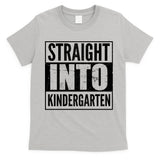 Straight Into Kindergarten T-Shirt
