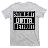 Striaght Outta Detroit Michigan T-Shirt