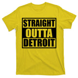 Striaght Outta Detroit Michigan T-Shirt
