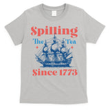 Spilling The Tea Since 1773 T-Shirt