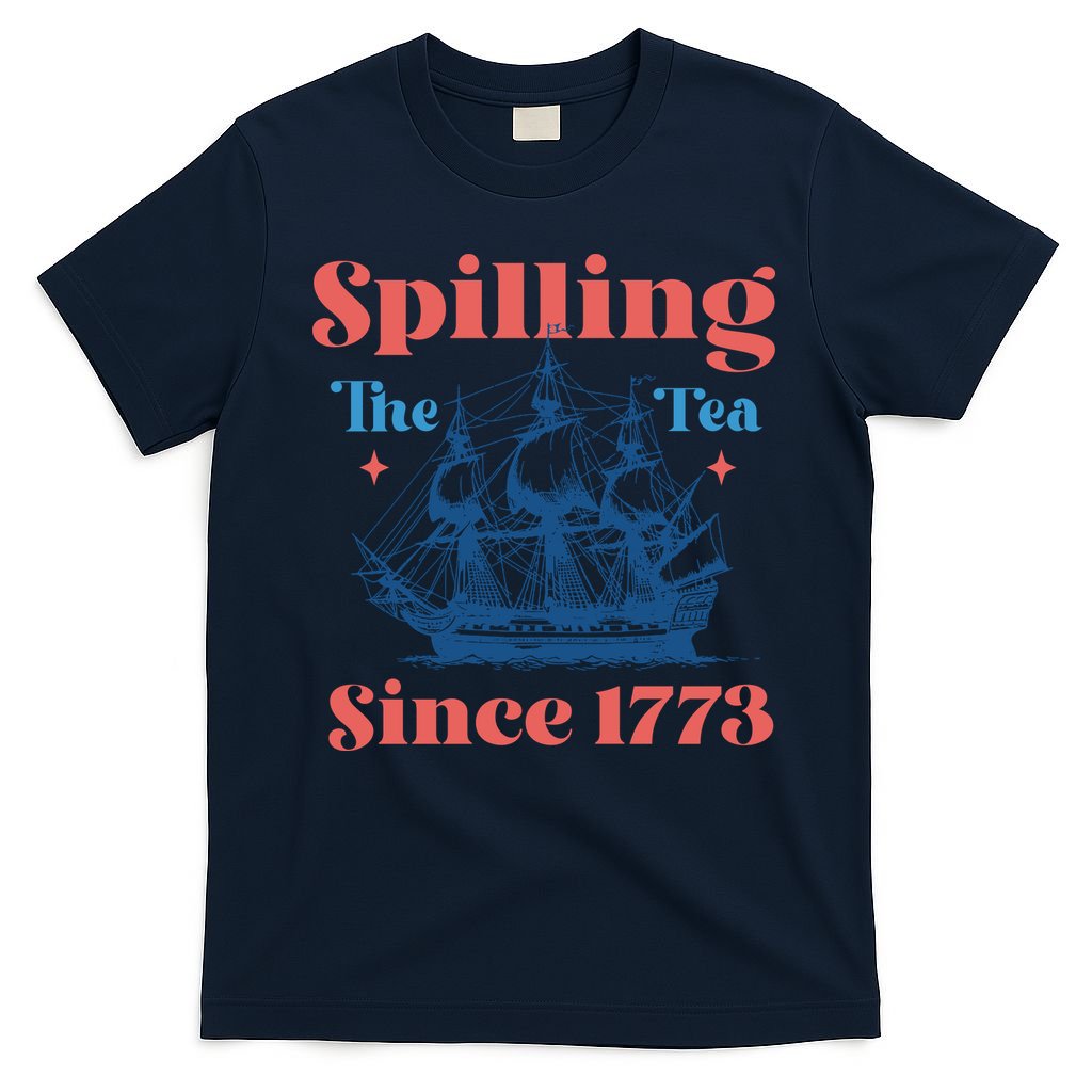 Spilling The Tea Since 1773 T-Shirt