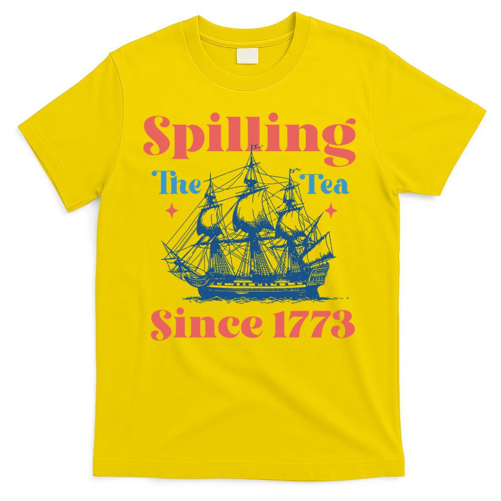 Spilling The Tea Since 1773 T-Shirt