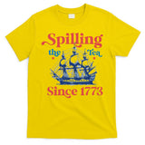 Spilling The Tea Since 1773 4th Of July T-Shirt