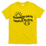 Summer Days And Triple Plays T-Shirt