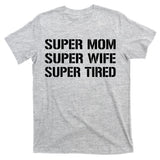 Super Mom Funny Gifts For Mothers T-Shirt
