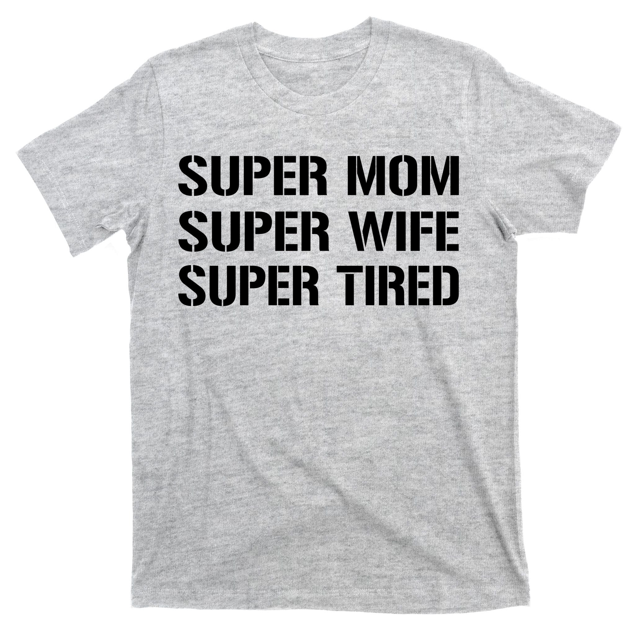 Super Mom Funny Gifts For Mothers T-Shirt