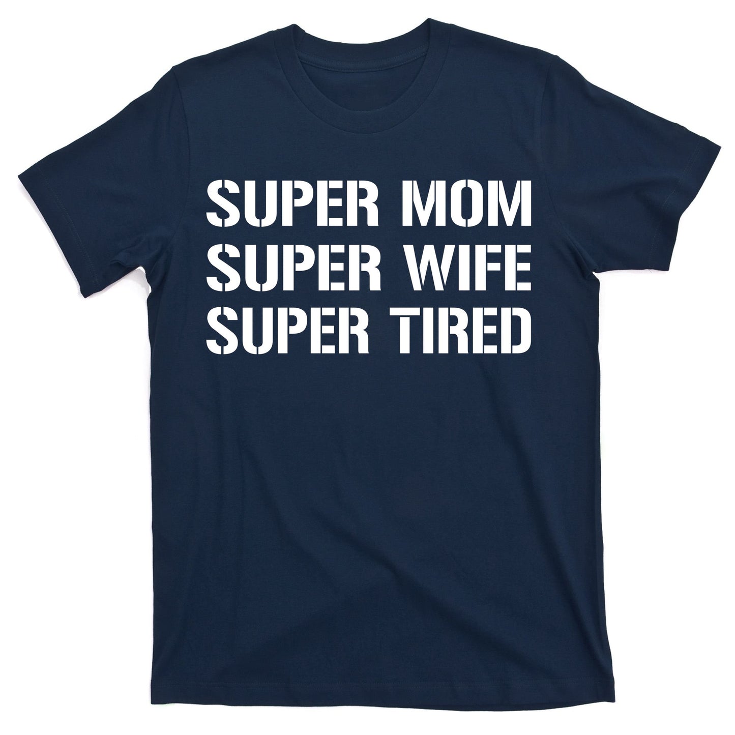 Super Mom Funny Gifts For Mothers T-Shirt