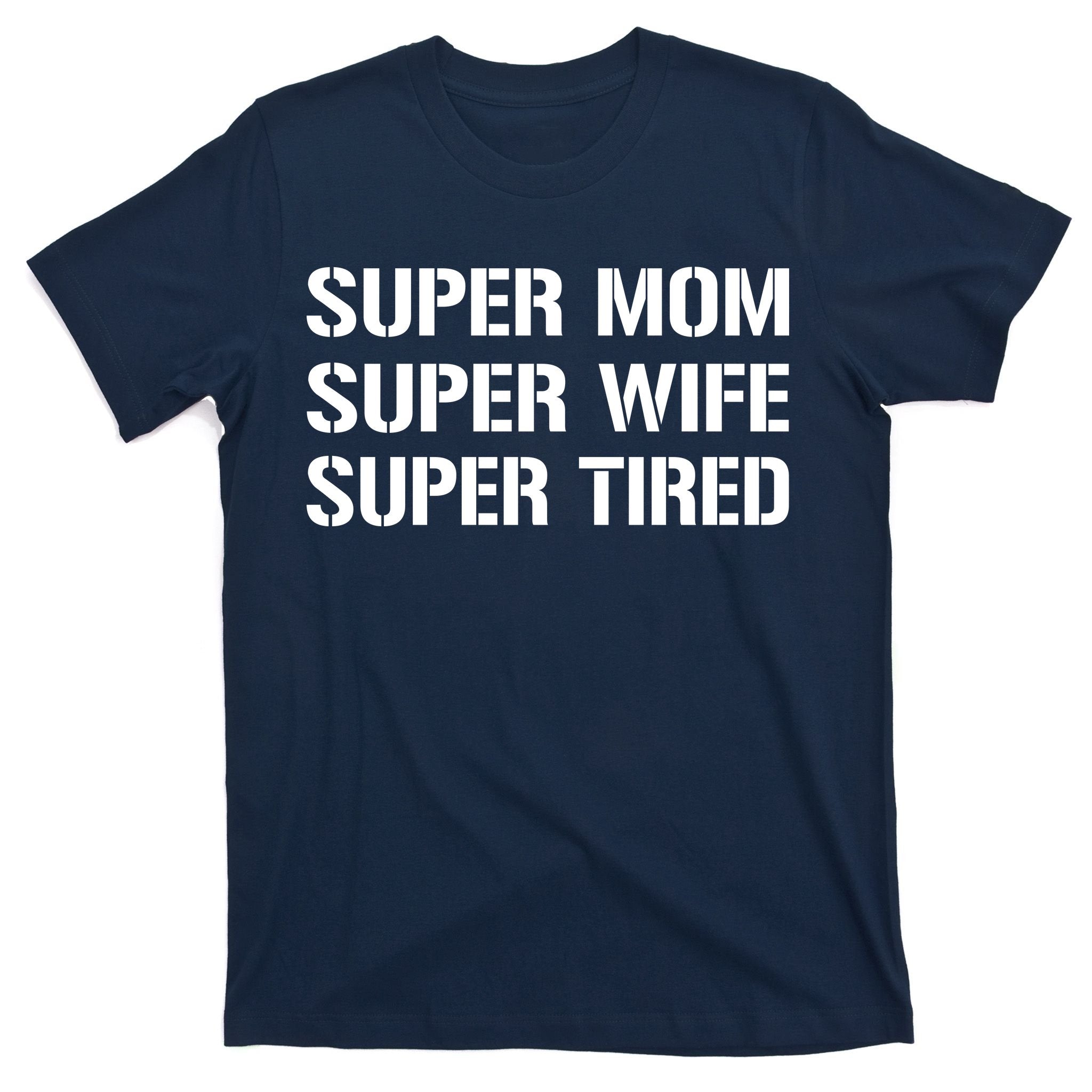 Super Mom Funny Gifts For Mothers T-Shirt