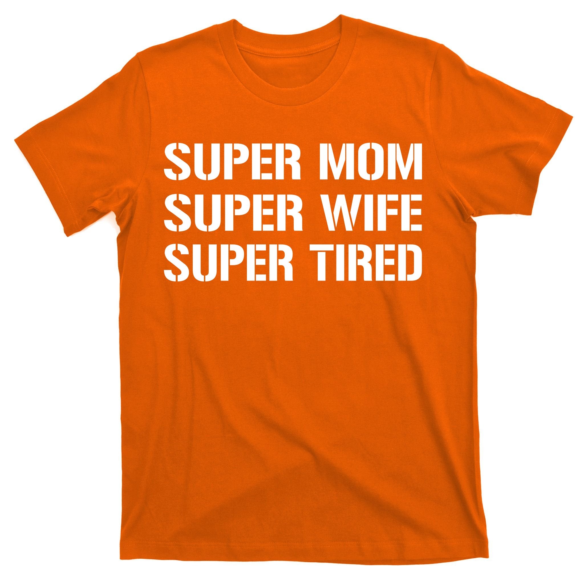 Super Mom Funny Gifts For Mothers T-Shirt