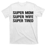 Super Mom Funny Gifts For Mothers T-Shirt
