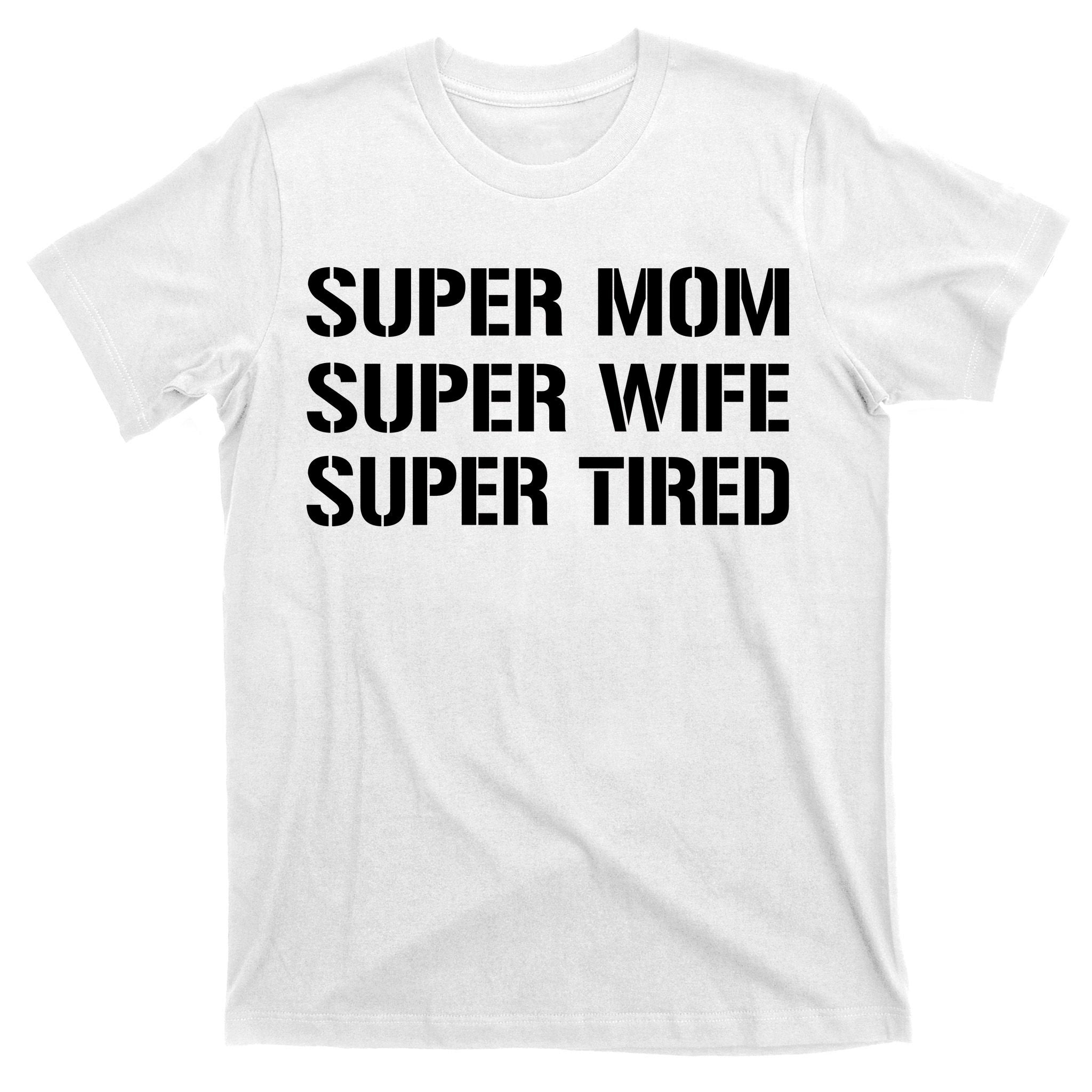 Super Mom Funny Gifts For Mothers T-Shirt