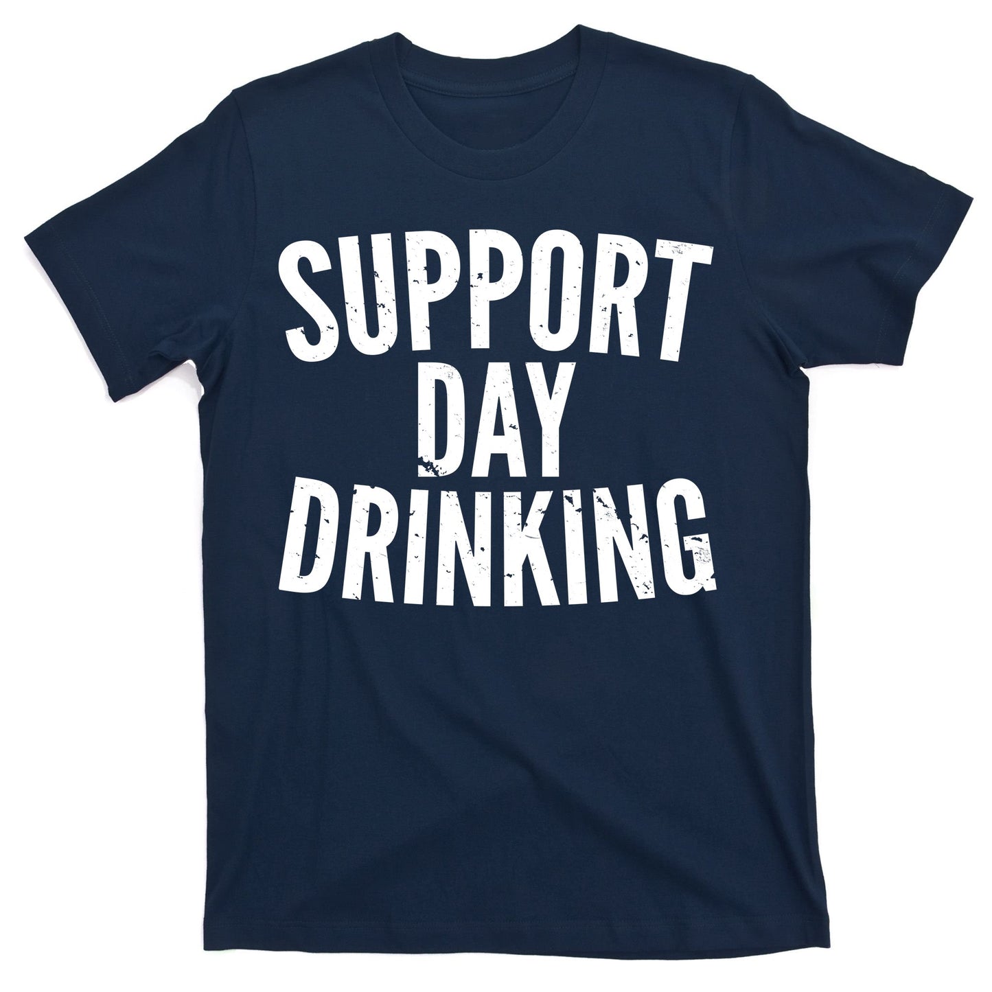 Support Day Drinking T-Shirt