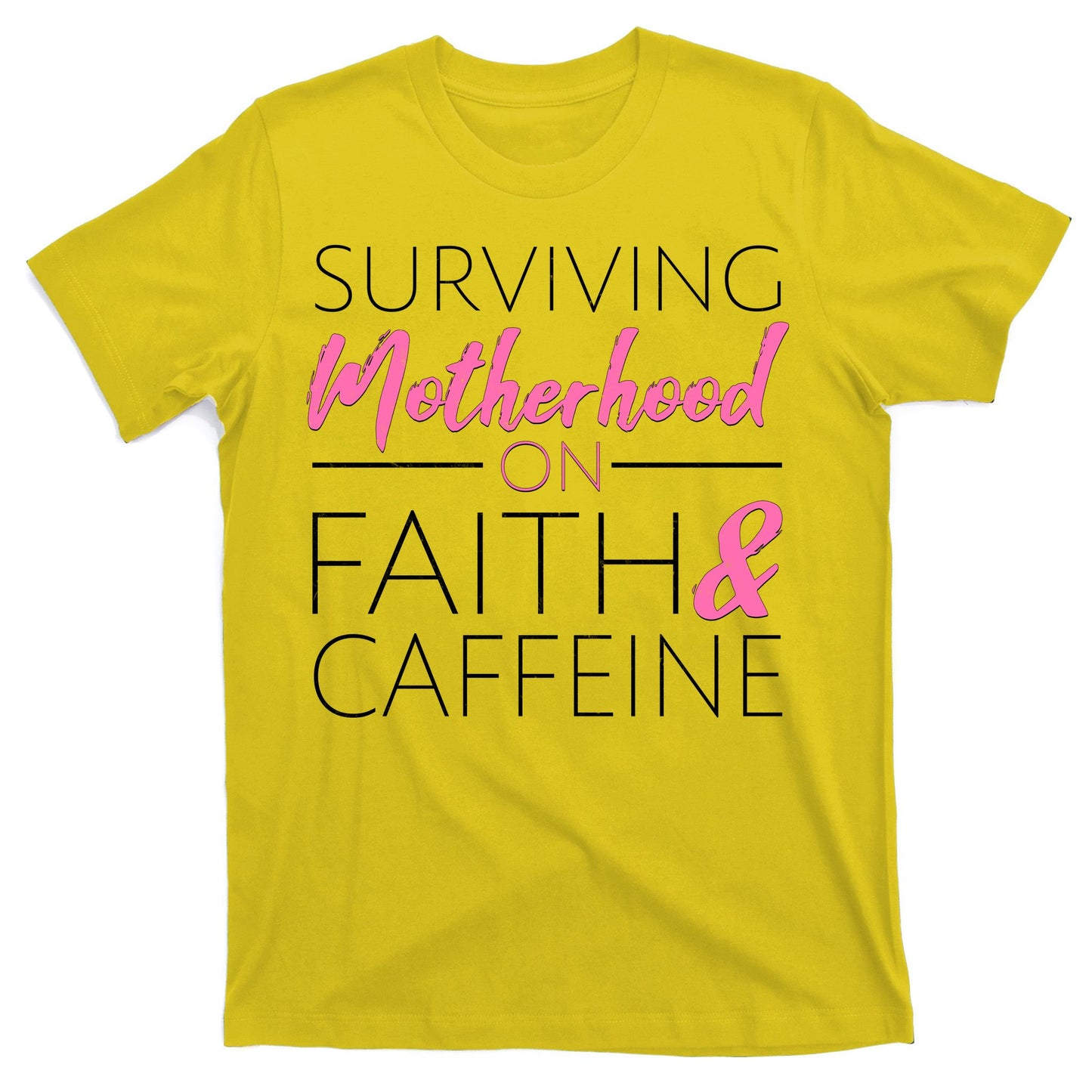Surviving Motherhood on Faith and Caffeine T-Shirt