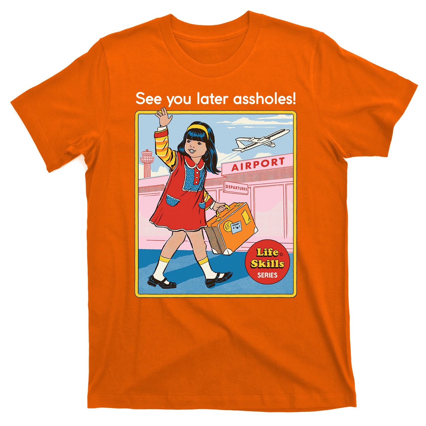 See You Later Assholes T-Shirt