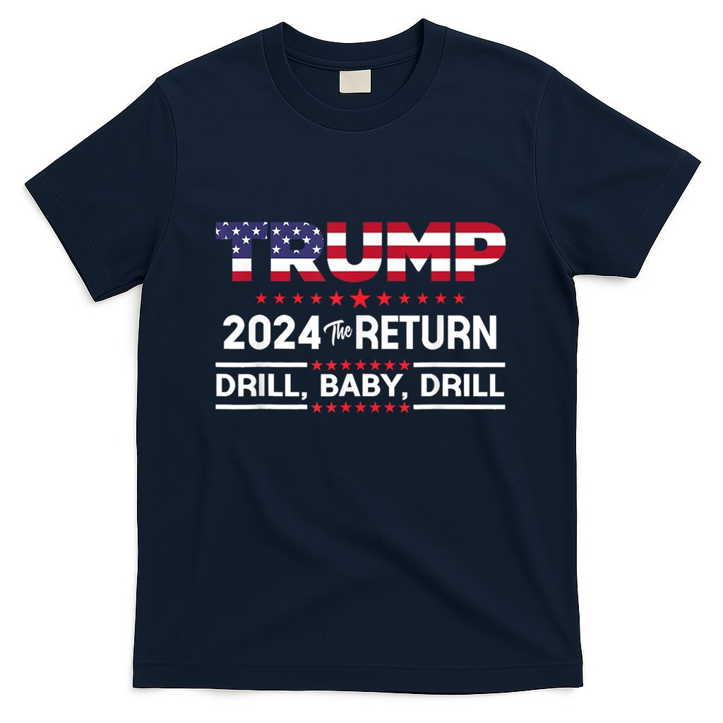 Trump 2024 Drill Baby Drill Us Flag Republican 4th Of July T-Shirt