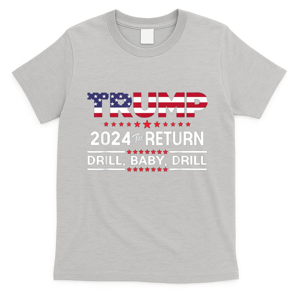 Trump 2024 Drill Baby Drill Us Flag Republican 4th Of July T-Shirt