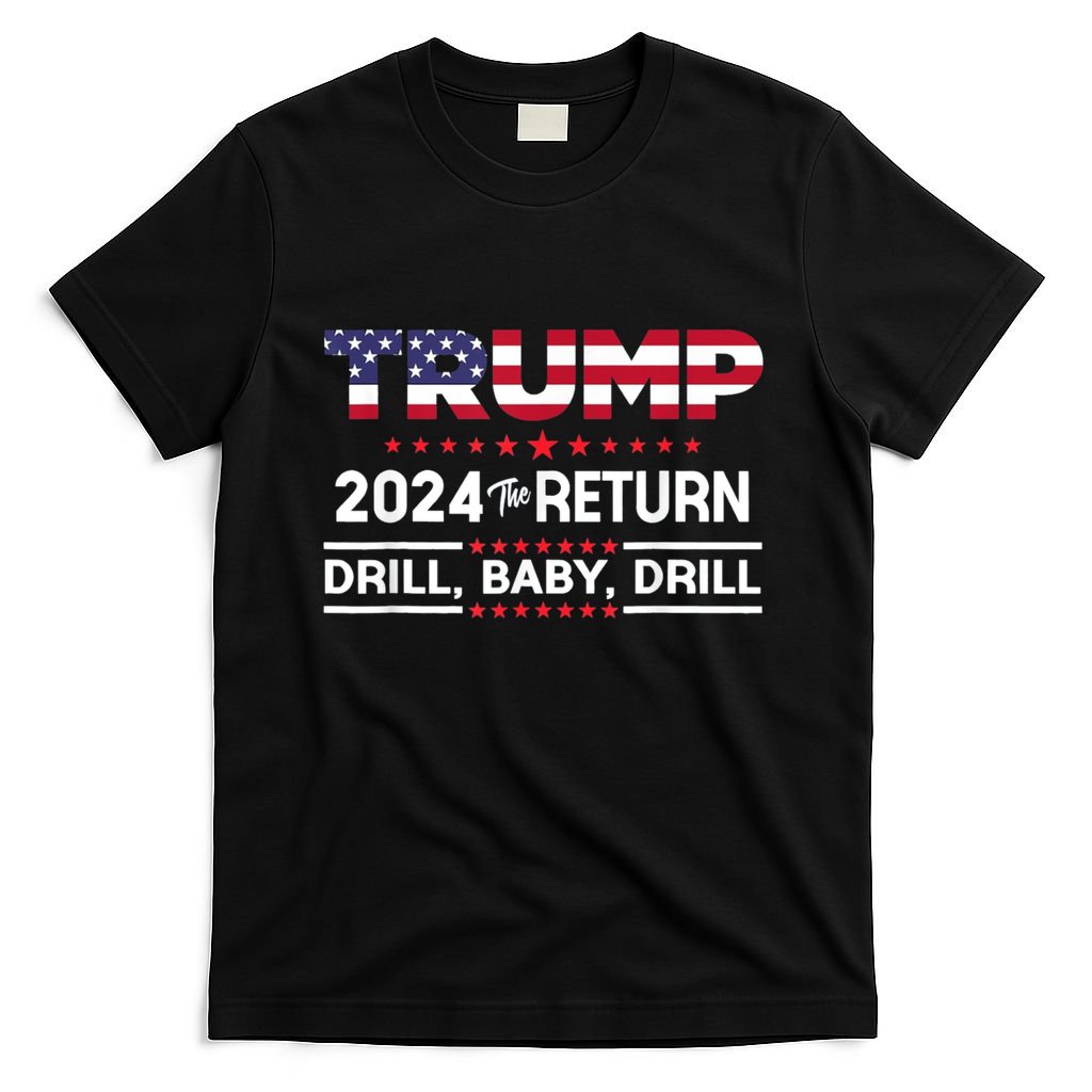 Trump 2024 Drill Baby Drill Us Flag Republican 4th Of July T-Shirt