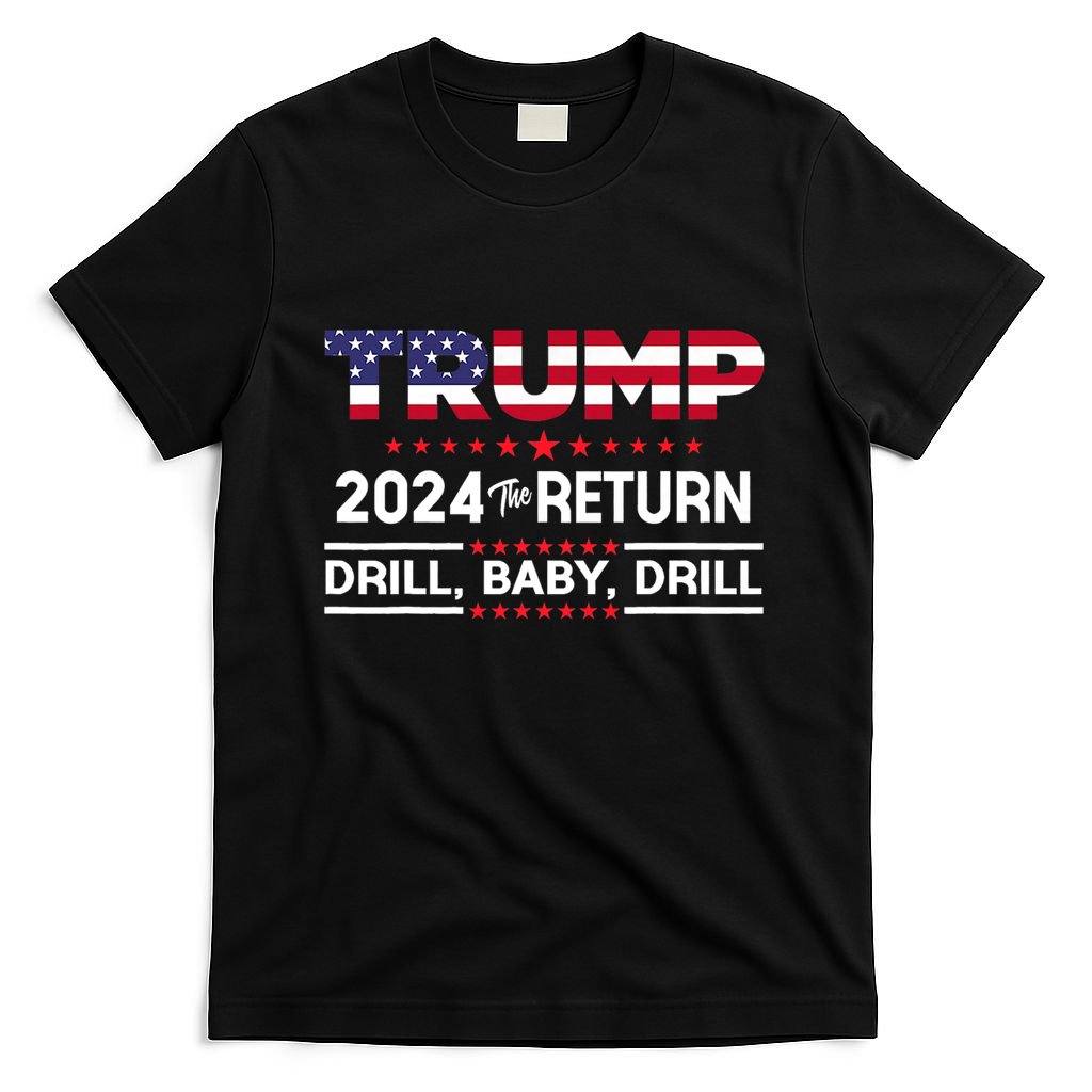Trump 2024 Drill Baby Drill Us Flag Republican 4th Of July T-Shirt