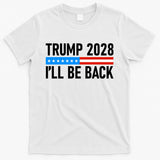 Trump 2028 I'll Be Back T-Shirt